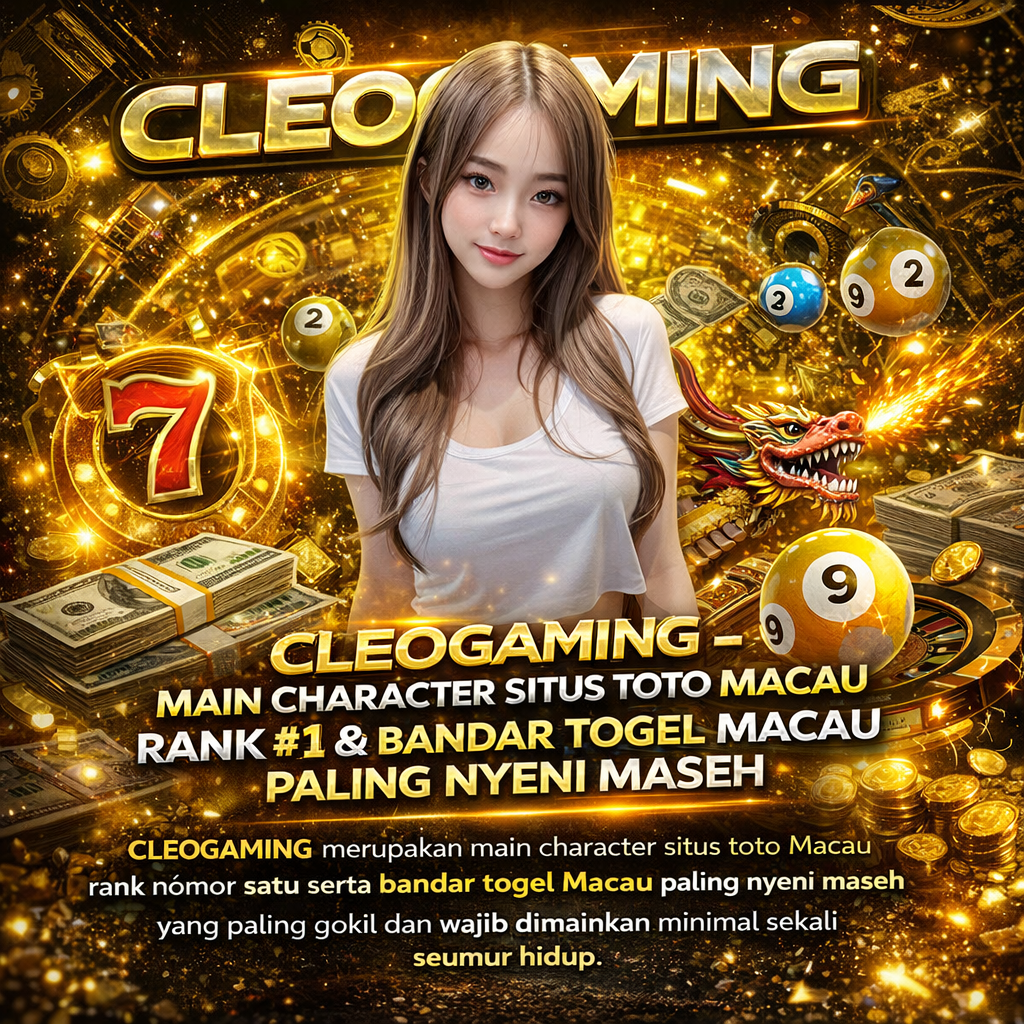 CLEOGAMING merupakan main character situs toto Macau rank nomor satu serta bandar togel Macau paling nyeni maseh yang paling gokil dan wajib dimainkan minimal sekali seumur hidup.